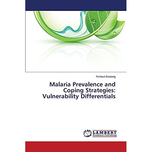 Richard Boateng – Malaria Prevalence and Coping Strategies: Vulnerability Differentials