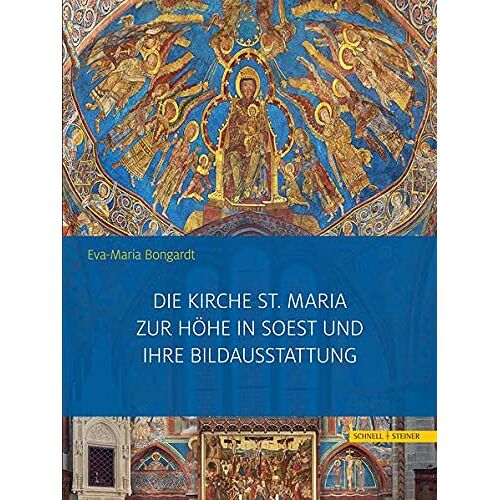Eva-Maria Bongardt – Die Kirche St. Maria zur Höhe in Soest und ihre Bildausstattung