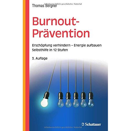 Thomas Bergner – GEBRAUCHT Burnout-Prävention: Erschöpfung verhindern – Energie aufbauen – Selbsthilfe in 12 Stufen – Preis vom 08.01.2024 05:55:10 h