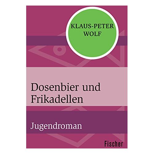 Klaus-Peter Wolf - GEBRAUCHT Dosenbier und Frikadellen: Jugendroman - Preis vom h