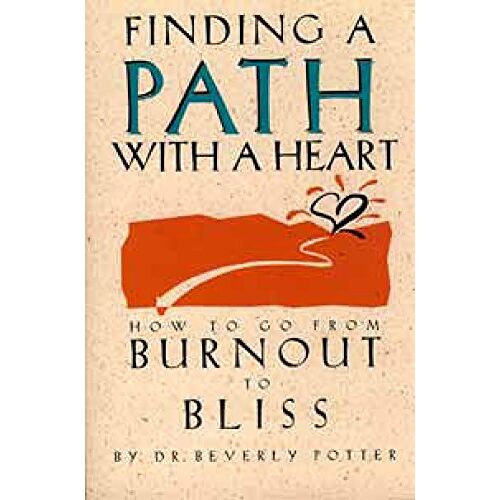 Beverly Potter – GEBRAUCHT Finding a Path with a Heart: How to Go from Burnout to Bliss – Preis vom 08.01.2024 05:55:10 h