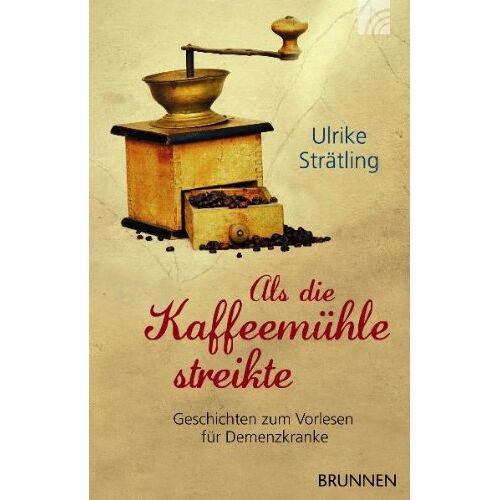 Ulrike Strätling – GEBRAUCHT Als die Kaffeemühle streikte: Geschichten zum Vorlesen für Demenzkranke – Preis vom 08.01.2024 05:55:10 h