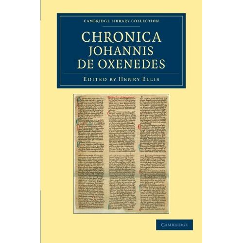 Oxenedes, Johannes De – Chronica Johannis de Oxenedes (Cambridge Library Collection – Rolls)