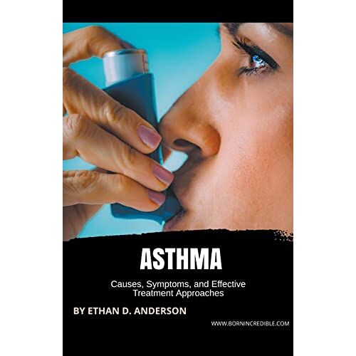 Born Incredible – Asthma: Causes, Symptoms, and Effective Treatment Approaches