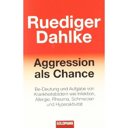 Ruediger Dahlke – GEBRAUCHT Aggression als Chance: Be-Deutung und Aufgabe von Krankheitsbildern wie Infektion, Allergie, Rheuma, Schmerzen und Hyperaktivität – Preis vom 20.12.2023 05:52:08 h