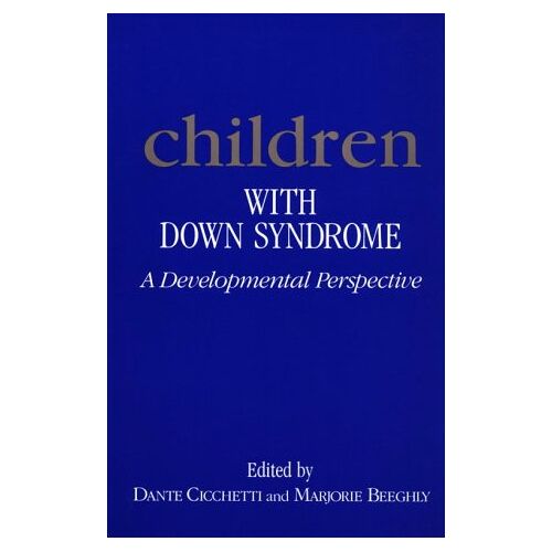 Dante Cicchetti – Children with Down’s Syndrome: A Developmental Perspective