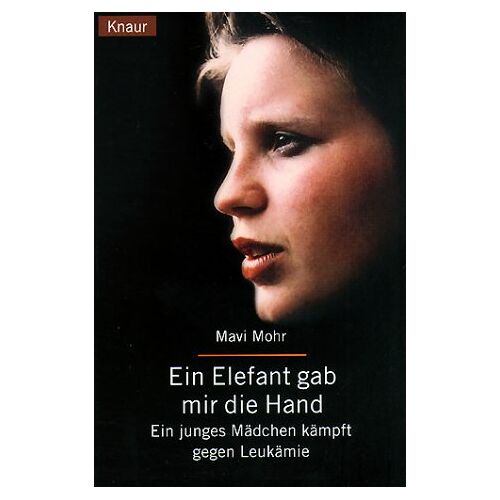 Mavi Mohr – GEBRAUCHT Ein Elefant gab mir die Hand. Ein junges Mädchen kämpft gegen Leukämie. – Preis vom 20.12.2023 05:52:08 h