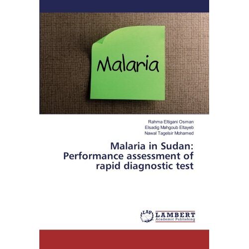 Osman, Rahma Eltigani – Malaria in Sudan: Performance assessment of rapid diagnostic test