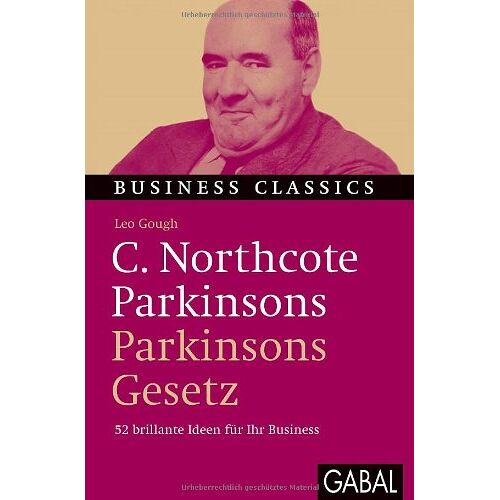 Leo Gough – GEBRAUCHT C. Northcote Parkinsons Parkinsons Gesetz: 52 brillante Ideen für Ihr Business – Preis vom 08.01.2024 05:55:10 h