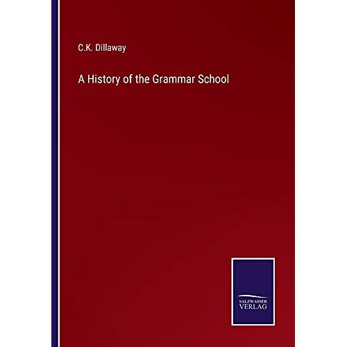 Dillaway, C. K. – A History of the Grammar School