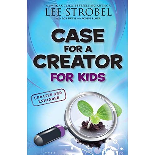 Lee Strobel – Case for a Creator for Kids (Case for… Series for Kids)