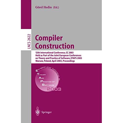 G¿¿rel Hedin – Compiler Construction: 12th International Conference, CC 2003, Held as Part of the Joint European Conferences on Theory and Practice of Software, … Notes in Computer Science, 2622, Band 2622)