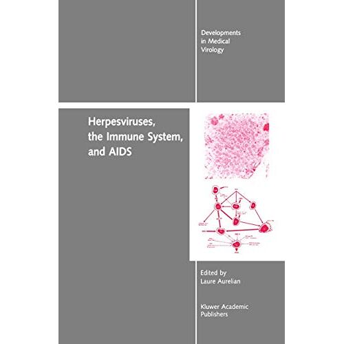 Yechiel Becker – Herpesviruses, the Immune System, and AIDS (Developments in Medical Virology, 6, Band 6)