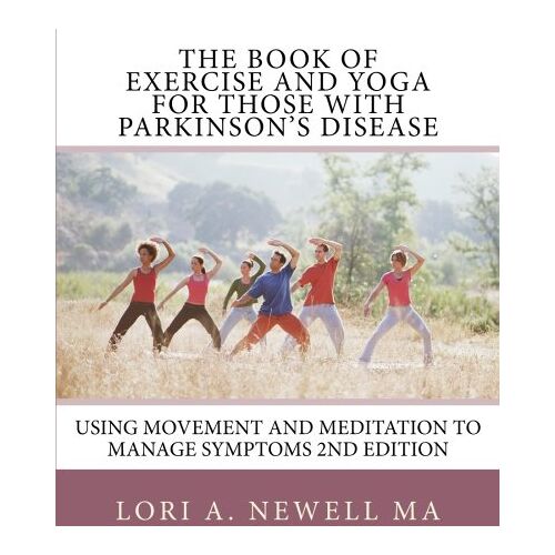 Newell, Lori A. – GEBRAUCHT The Book of Exercise and Yoga for Those with Parkinson’s Disease: Using Movement and Meditation to Manage Symptoms – Preis vom 20.12.2023 05:52:08 h