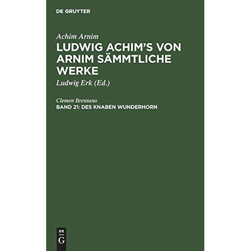 Clemen Brentano – Des Knaben Wunderhorn: Alte deutsche Lieder, Teil 4: Nachlaß. 5 (Achim Arnim: Ludwig Achim’s von Arnim sämmtliche Werke)
