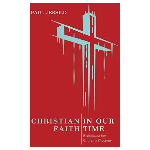 Paul Jersild – Christian Faith in Our Time