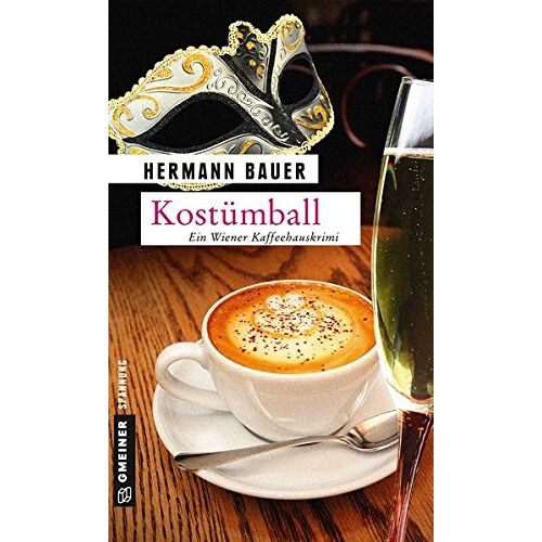 Hermann Bauer – GEBRAUCHT Kostümball: Ein Wiener Kaffeehauskrimi (Kriminalromane im GMEINER-Verlag) – Preis vom 07.01.2024 05:53:54 h