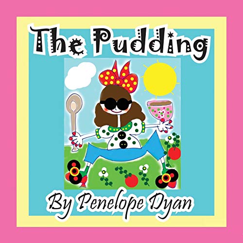 Penelope Dyan – The Pudding