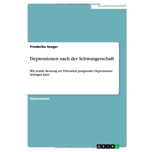 Friederike Seeger – Depressionen nach der Schwangerschaft: Wie soziale Beratung zur Prävention postpartaler Depressionen beitragen kann