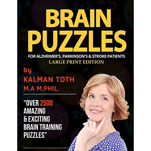 Kalman Toth M. A. M. PHIL. – Brain Puzzles For Alzheimer’s, Parkinson’s & Stroke Patients: Large Print Edition