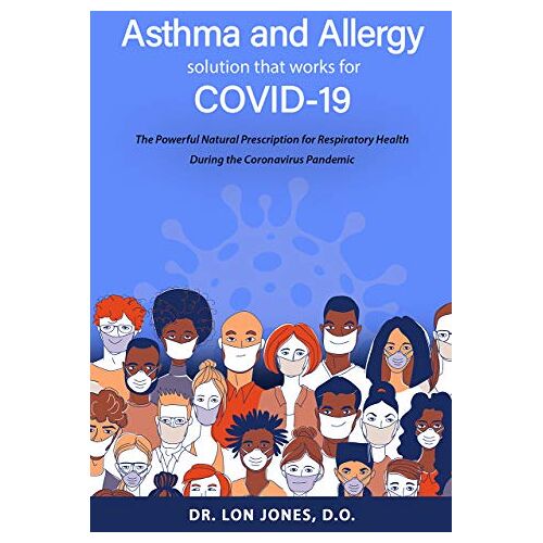 Lon Jones – GEBRAUCHT Asthma and Allergy Solution That Works for Covid-19: The Powerful Natural Prescription for Respiratory Health During the Conronavirus Pandemic: The … Health During the Coronavirus Pandemic – Preis vom 08.01.2024 05:55:10 h