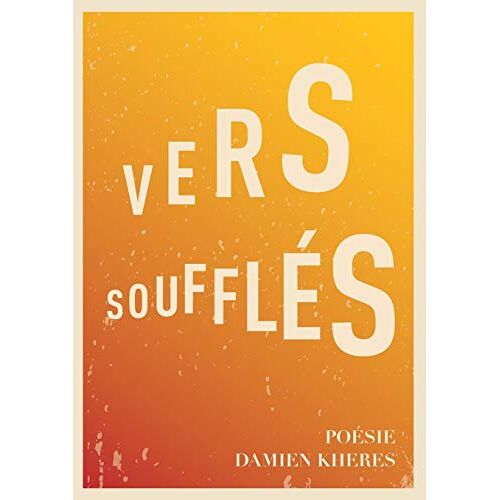 Damien Kheres – Vers soufflés