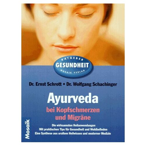 Ernst Schrott – GEBRAUCHT Ayurveda bei Kopfschmerzen und Migräne – Preis vom 20.12.2023 05:52:08 h