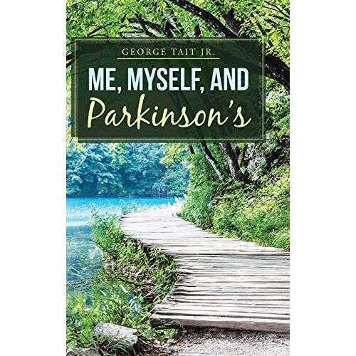 George Tait Jr. – Me, Myself, and Parkinson’s