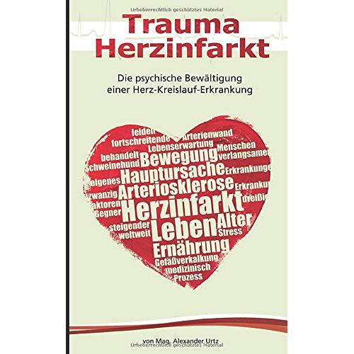 Urtz, Mag Alexander – GEBRAUCHT Trauma Herzinfarkt: Die psychische Bewältigung einer Herz-Kreislauf-Erkrankung – Preis vom 20.12.2023 05:52:08 h