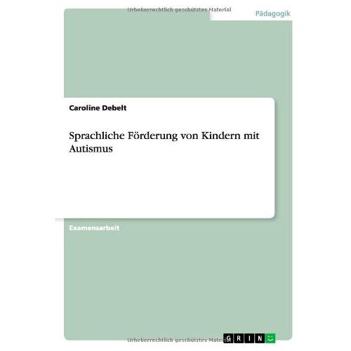 Caroline Debelt – Sprachliche Förderung von Kindern mit Autismus