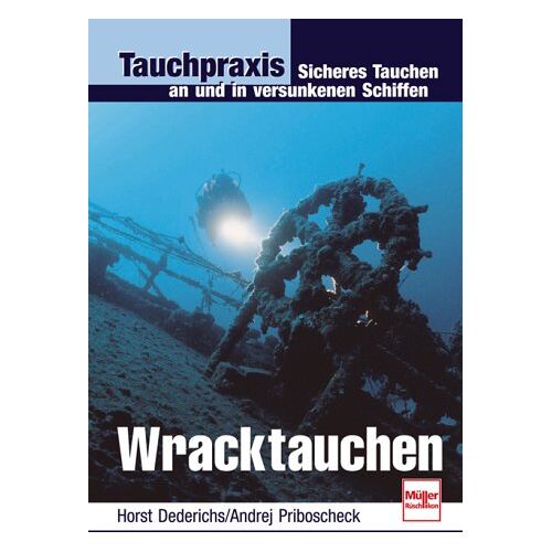 Horst Dederichs – GEBRAUCHT Tauchpraxis. Wracktauchen. – Preis vom 04.01.2024 05:57:39 h