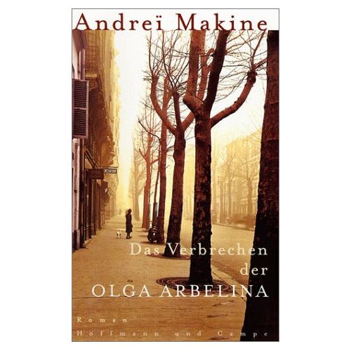 Andreï Makine – GEBRAUCHT Das Verbrechen der Olga Arbelina – Preis vom 08.01.2024 05:55:10 h