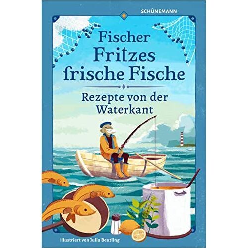 – Fischer Fritzes frische Fische: Rezepte von der Waterkant