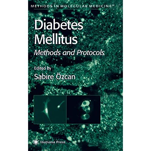 Sabire Özcan – Diabetes Mellitus (Methods in Molecular Medicine, 83, Band 83)