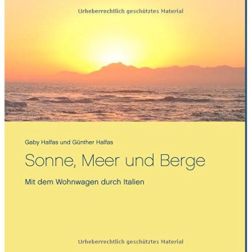 Gaby Halfas – Sonne, Meer und Berge: Mit dem Wohnwagen durch Italien