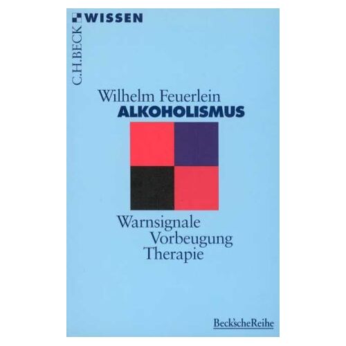 Wilhelm Feuerlein – GEBRAUCHT Alkoholismus: Warnsignale, Vorbeugung, Therapie – Preis vom 20.12.2023 05:52:08 h
