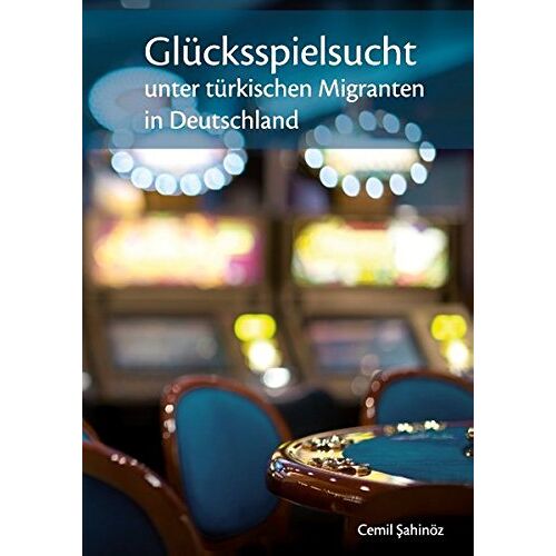Cemil Sahinöz – Glücksspielsucht unter türkischen Migranten in Deutschland