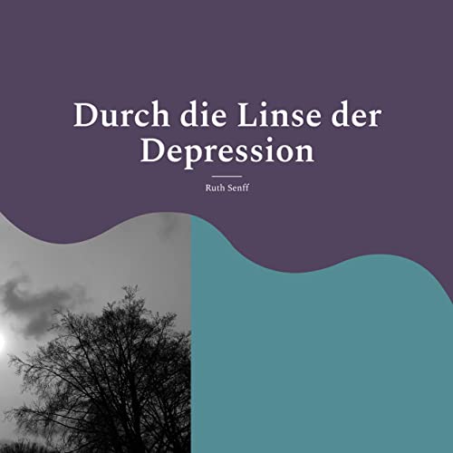 Ruth Senff – Durch die Linse der Depression