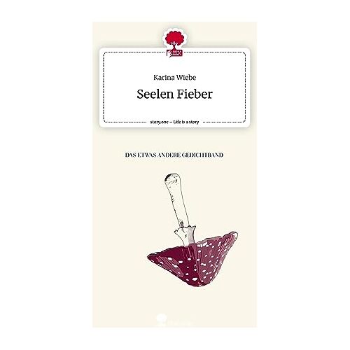 Karina Wiebe – Seelen Fieber. Life is a Story – story.one