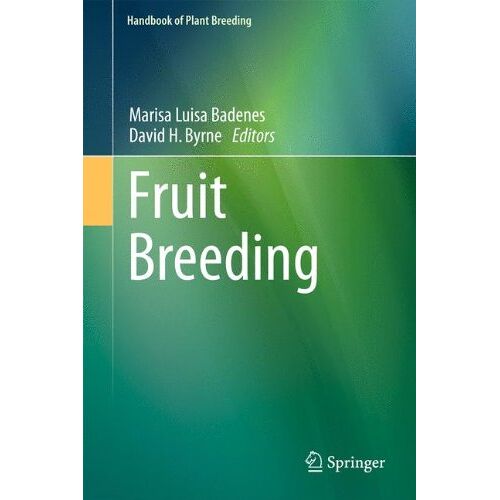 Badenes, Maria Luisa - Fruit Breeding (Handbook of Plant Breeding)