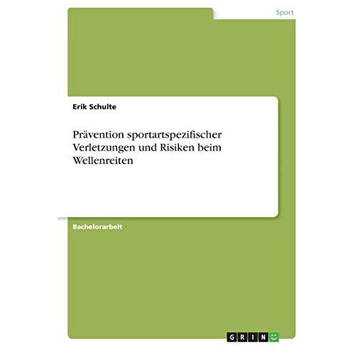 Erik Schulte – Prävention sportartspezifischer Verletzungen und Risiken beim Wellenreiten