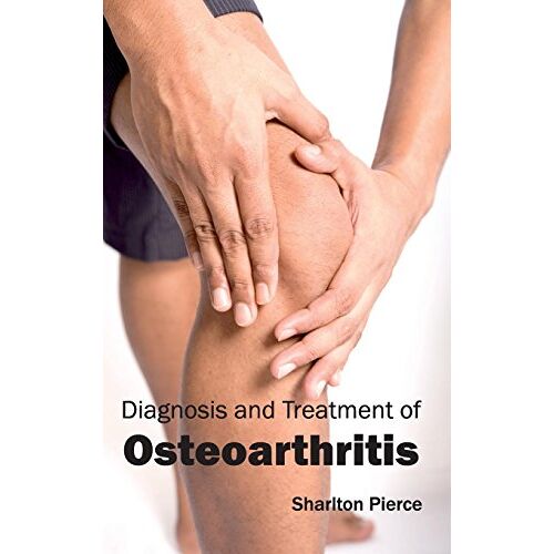 Sharlton Pierce – Diagnosis and Treatment of Osteoarthritis