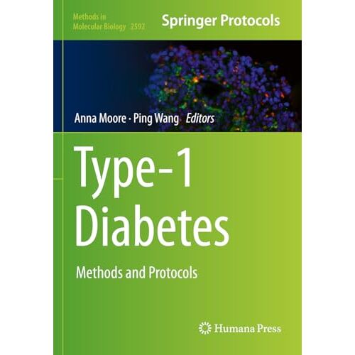 Anna Moore – Type-1 Diabetes: Methods and Protocols (Methods in Molecular Biology, 2592, Band 2592)