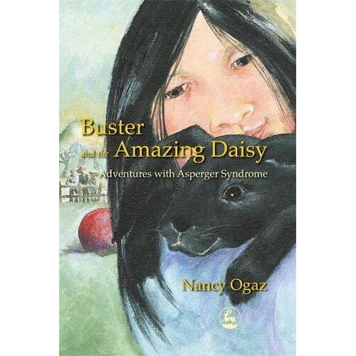 Nancy Ogaz – Buster and the Amazing Daisy: Adventures with Asperger Syndrome