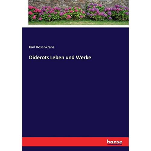 Rosenkranz, Karl Rosenkranz - Diderots Leben und Werke