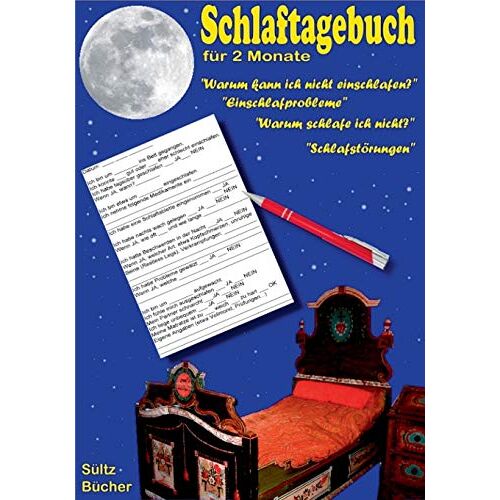 Renate Sültz – Schlaftagebuch für 2 Monate: Warum schlafe ich nicht ein? Schlafstörungen, Schlafprobleme dokumentieren.