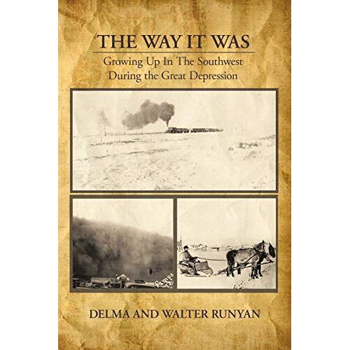 Walter Runyan – The Way It Was Growing Up in the Southwest During the Great Depression