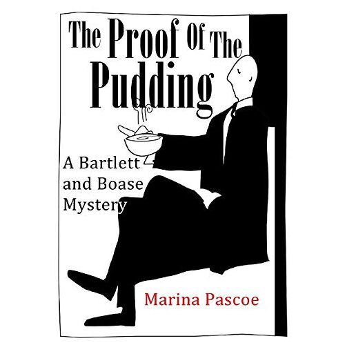 Marina Pascoe – The Proof of the Pudding: A Bartlett and Boase Mystery