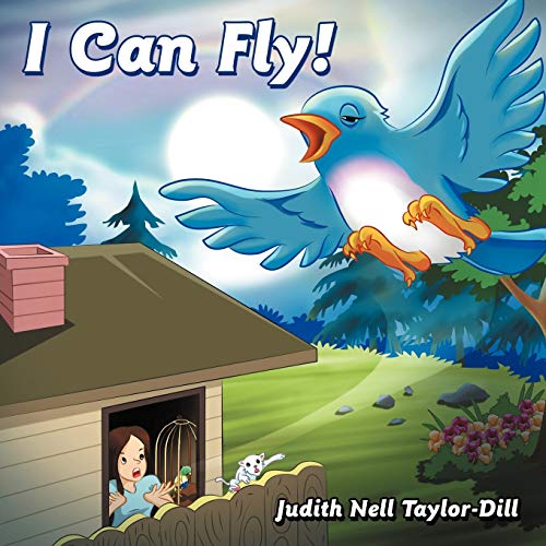 Taylor-Dill, Judith Nell – I Can Fly!