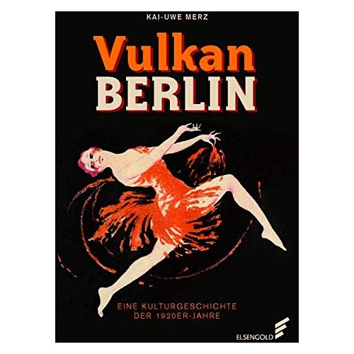 Kai-Uwe Merz – GEBRAUCHT Vulkan Berlin: Eine Kulturgeschichte der 1920er-Jahre – Preis vom 07.01.2024 05:53:54 h